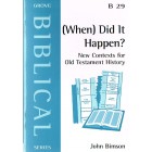 Grove Biblical - B29 - (When) Did It Happen?: New Contexts For Old Testament History By John Bimson